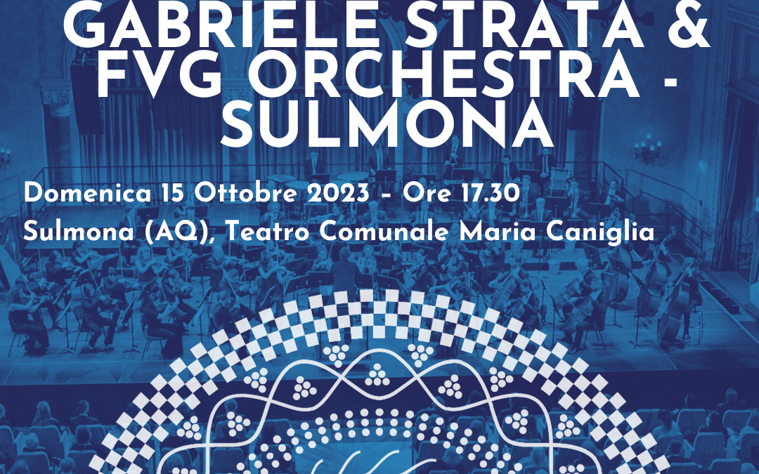 GABRIELE STRATA & FVG ORCHESTRA – SULMONA