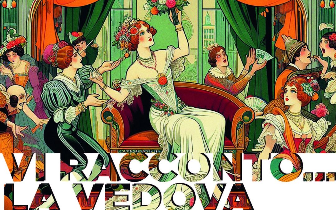 VI RACCONTO…LA VEDOVA ALLEGRA